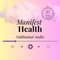 Manifest OPTIMAL HEALTH Subliminal Audio | Manifest Health | 30 Min Custom Audio