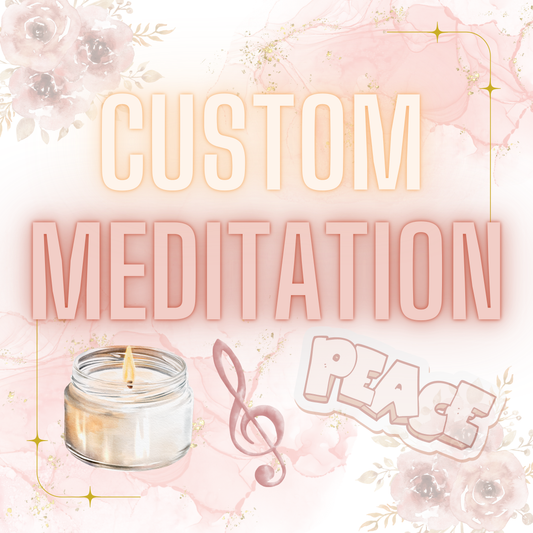 Custom GUIDED MEDITATIONS