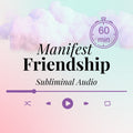 Manifest FRIENDSHIPS | Custom Subliminal - Manifest Friendship | 60 Min Audio