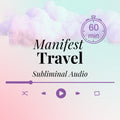 Manifest TRAVEL and ADVENTURE | Custom Subliminal Audio | 60 Min Audio