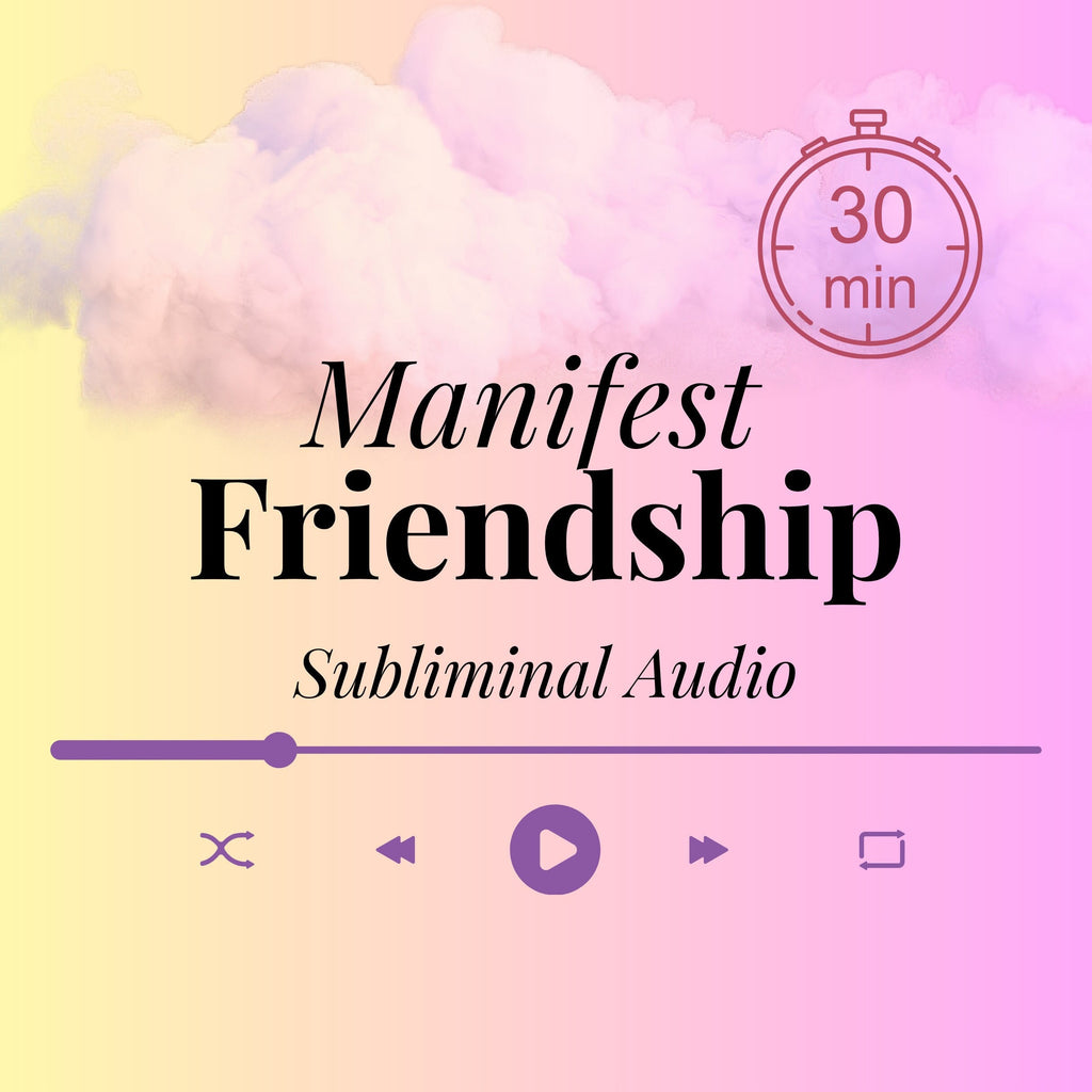 Manifest FRIENDSHIPS | Custom Subliminal - Manifest Friendship | 30 Min Audio